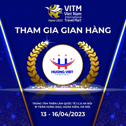 HỘI CHỢ DU LỊCH QUỐC TẾ VIỆT NAM – VITM HÀ NỘI 2023